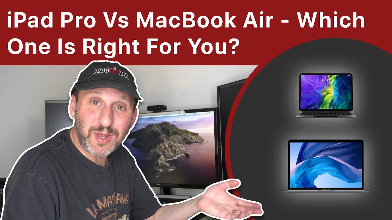 iPad Pro Vs MacBook Air – Which One Is Right For You?