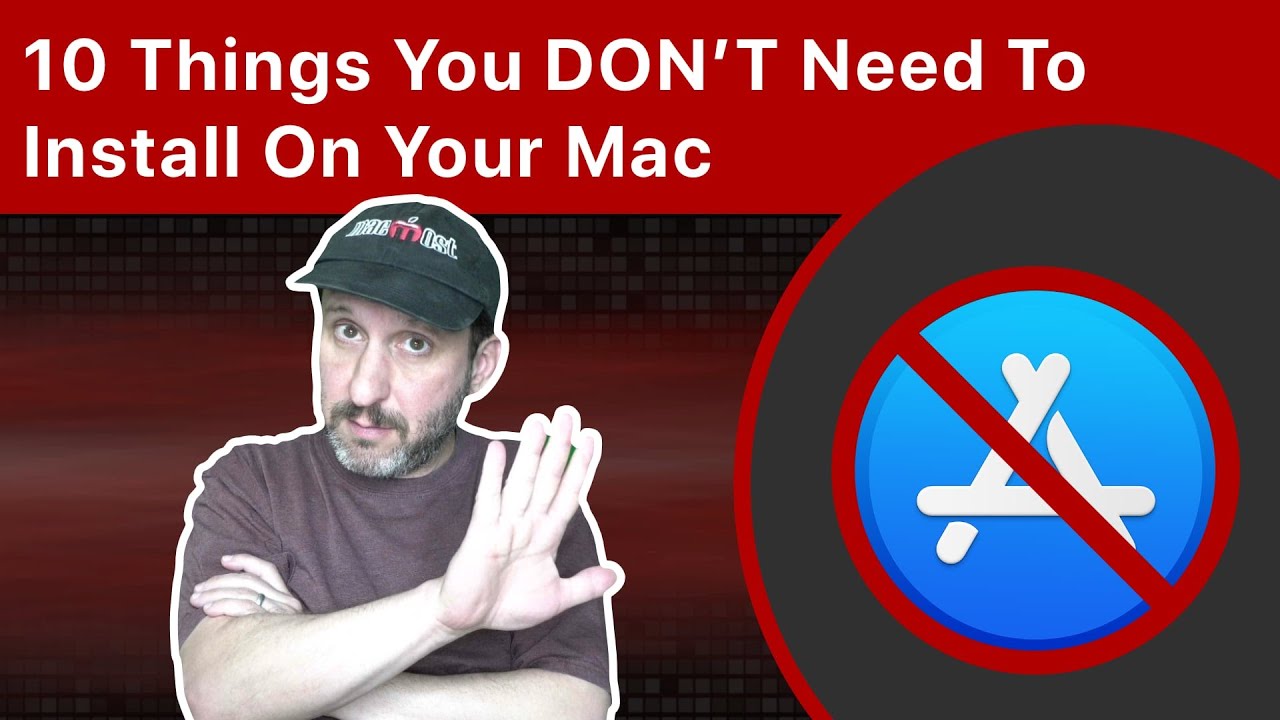 10 Things You DON’T Need To Install On Your Mac