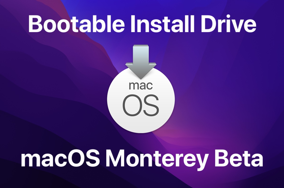 Make a MacOS Monterey Beta Bootable USB Install Drive