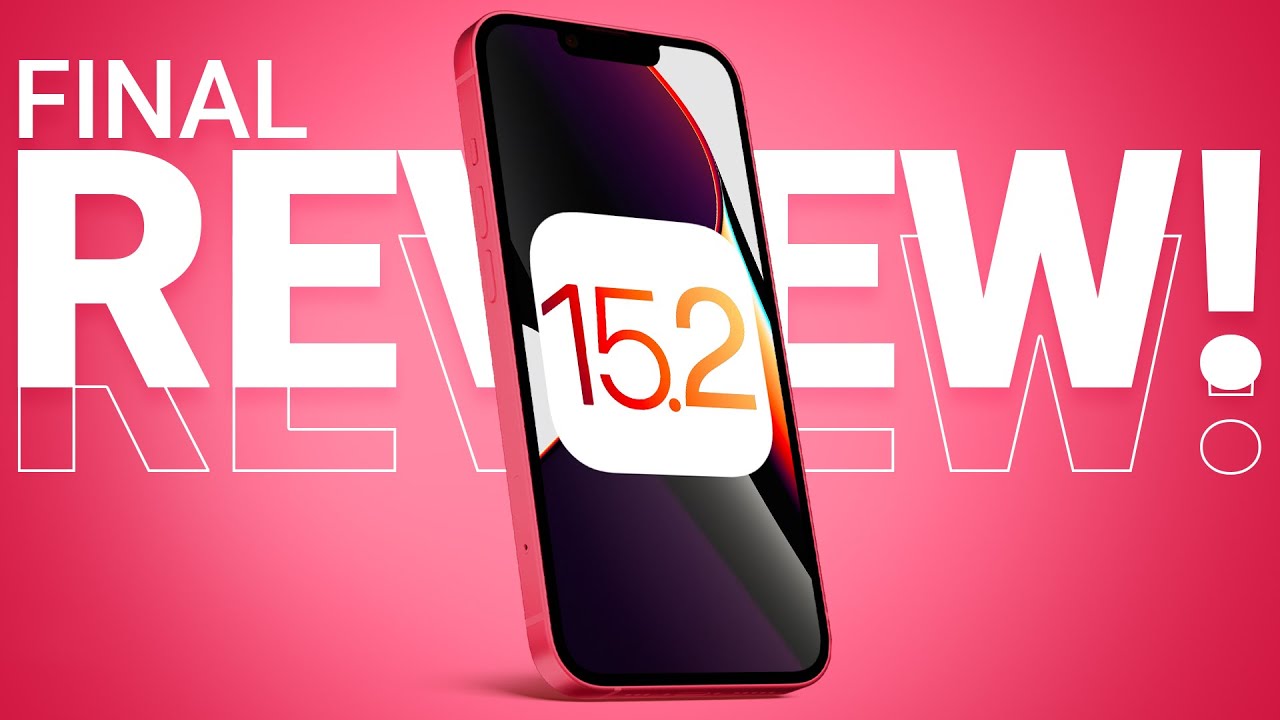 iOS 15.2 FINAL REVIEW – One week Later!