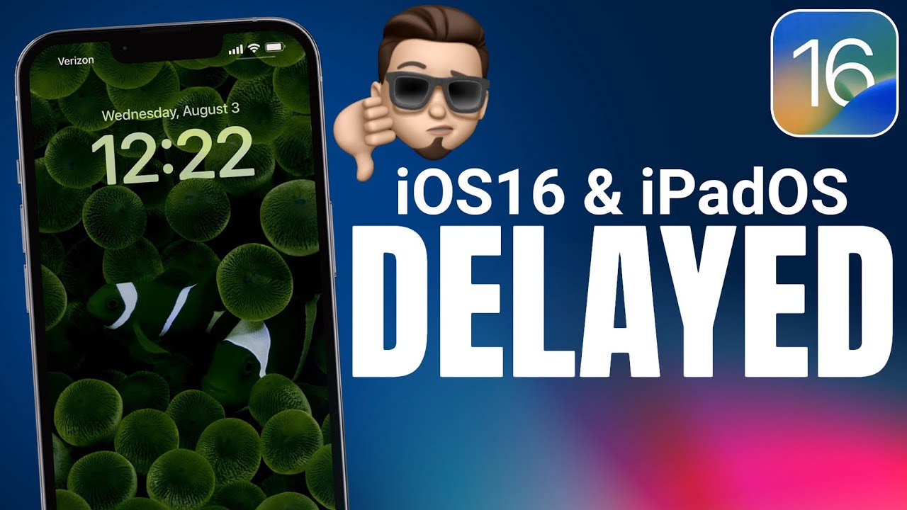 It’s DELAYED ? iOS 16 – iPadOS 16 – WatchOS 9 & MacOS 13
