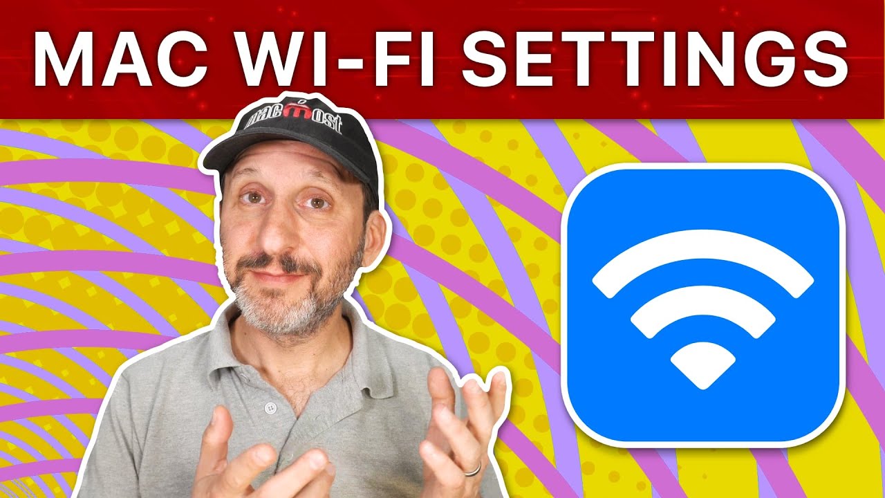 Exploring Your Mac's Wi-Fi Settings