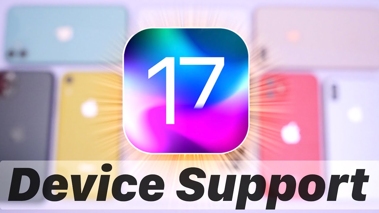 iOS 17 – Supported Devices, Will Your iPhone Support iOS 17 ???